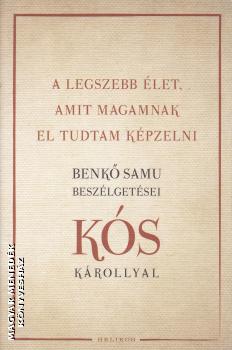 Ks Kroly - A legszebb let, amit magamnak el tudtam kpzelni