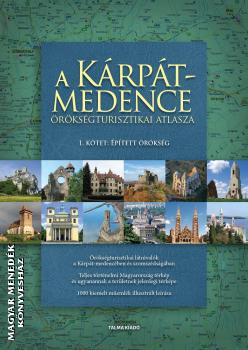 Kósa Pál - A Kárpát-medence örökségturisztikai atlasza