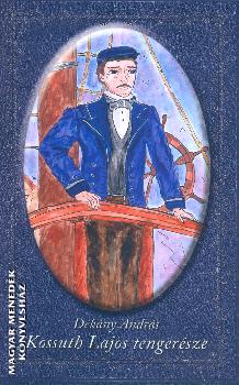 D�k�ny Andr�s - Kossuth Lajos tenger�sze