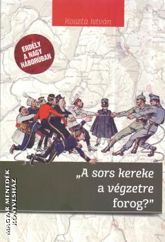 Koszta István - A sors kereke a végzetre forog?