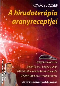 Kovács József természetgyógyász - A hirudoterápia aranyreceptjei