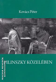 Kovács Péter - Pilinszky közelében