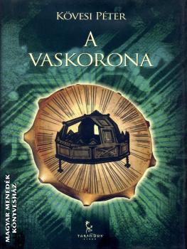 Kövesi Péter - A vaskorona