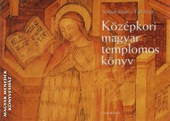 Sperlágh Sándor Tóth József - Középkori magyar templomos könyv