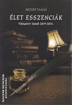 Kozsdi Tam�s - �let esszenci�k - V�logatott �r�sok 2019-2024