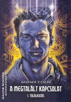 Kozsdi Tam�s - Megtal�lt kapcsolat I.