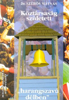 Dr. Szűrös Mátyás - Köztársaság született harangszavú délben