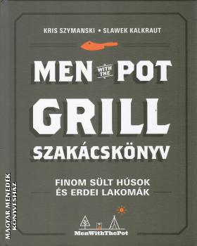 Kris Szymanski - Slawek Kalkraut - Grill szak�csk�nyv - Men with the pot