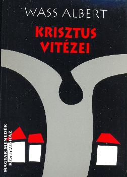 Wass Albert - Krisztus vitzei