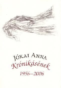 Jókai Anna - Krónikásének 1956-2006
