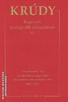 Krúdy Gyula - Regények és nagyobb elbeszélések 6. - Krúdy Gyula összegyűjtött művei 10.