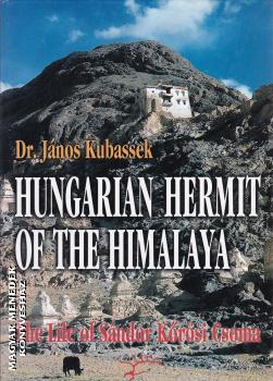 Kubassek János - Hungarian Hermit of the Himalaya