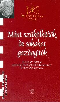 Kuklay Antal - Mint sz�k�lk�d�k, de sokat gazdag�t�k