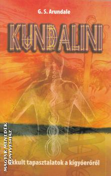 G.S.Arundale - Kundalini - Okkult tapasztalatok a kígyóerőről