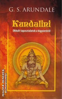 G.S.Arundale - Kundalini - Okkult tapasztalatok a kígyóerőről