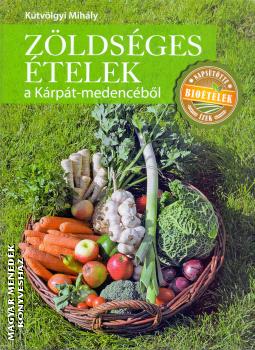 Kútvölgyi Mihály - Zöldséges ételek a Kárpát-medencéből