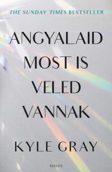 Kyle Gray - Angyalaid most is veled vannak