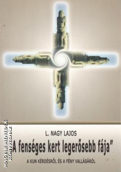 L. Nagy Lajos - A fenséges kert legerősebb fája