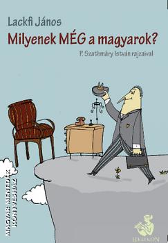 Lackfi János - Milyenek még a magyarok?