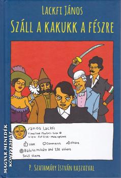 Lackfi János - Száll a kakukk a fészre