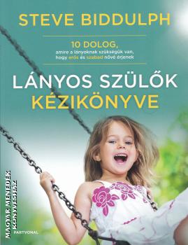 Steve Biddulph - Lányos szülők kézikönyve