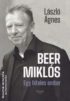 László Ágnes - Beer Miklós - Egy hiteles ember