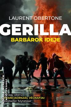 Laurent Obertone - Gerilla II. - Barbárok ideje