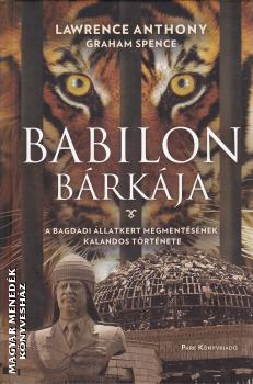 Lawrence Anthony - Graham Spence - Babilon bárkája