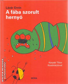 Lázár Ervin - A fába szorult hernyó