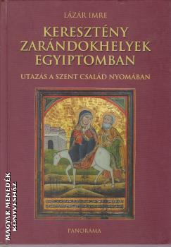 Lázár Imre - Keresztény zarándokhelyek Egyiptomban - ANTIKVÁR