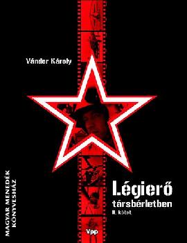 V�ndor K�roly - L�gier� t�rsb�rletben II. k�tet