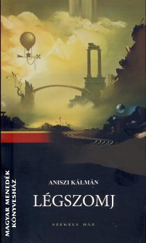 Aniszi K�lm�n - L�gszomj