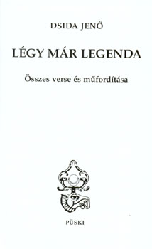Dsida Jen� - L�gy m�r legenda