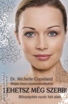 Dr. Michelle Copeland - Lehetsz mg szebb