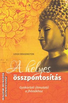 Leigh Brasington - A helyes sszpontosts