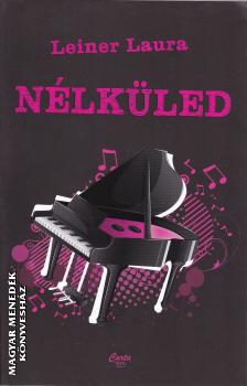 Leiner Laura - Nélküled