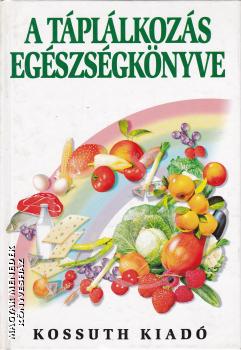 Lékó Eta (szerk.) - A táplálkozás egészségkönyve - ANTIKVÁR