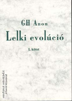 GH Anon - Lelki evolúció I. kötet