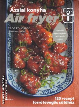 Lene Knudsen - Air fryer - zsiai konyha