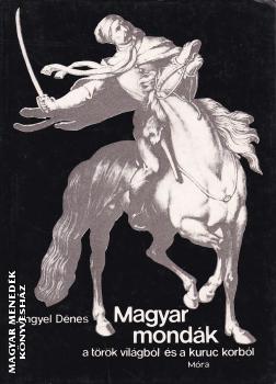 Lengyel D�nes - Magyar mond�k a t�r�k vil�gb�l �s a kuruc korb�l ANTIKV�R