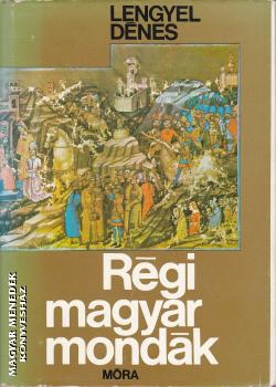 Lengyel Dénes - Régi magyar mondák ANTIKVÁR