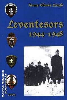 Arany Elem�r L�szl� - Leventesors 1944-1948