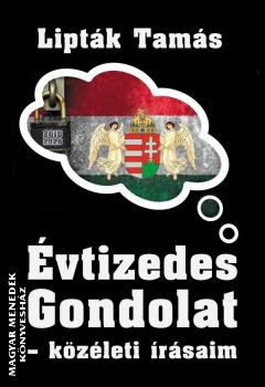 Lipt�k Tam�s - �vtizedes Gondolat - k�z�leti �r�saim