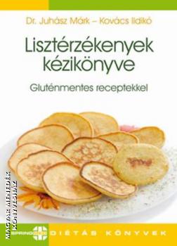 Dr. Juhász Márk Kovács Ildikó - Lisztérzékenyek kézikönyve