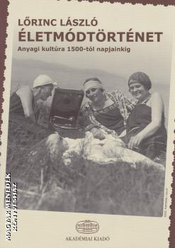 Lőrinc László - Életmódtörténet