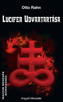 Otto Rahn - Lucifer udvartartsa