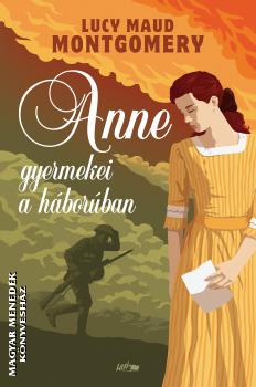 Lucy Maud Montgomery - Anne gyermekei a háborúban
