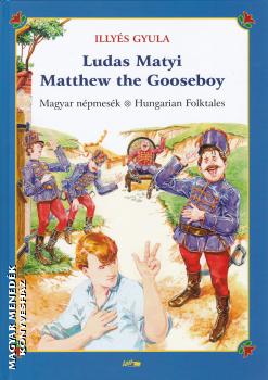 Illyés Gyula - Ludas Matyi - Matthew the Gooseboy