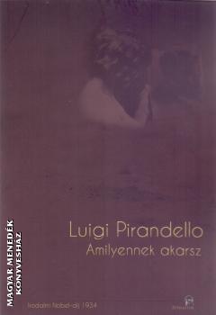 Luigi Pirandello - Amilyennek akarsz