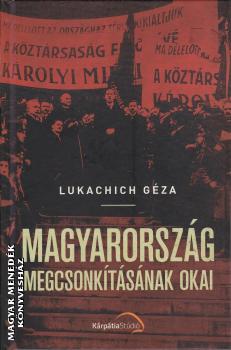 Lukachich Géza - Magyarország megcsonkításának okai